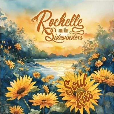 Rochelle and The Sidewinders - Soul Kiss (2024)