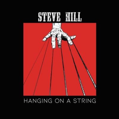 Steve Hill - Hanging On A String (2024)