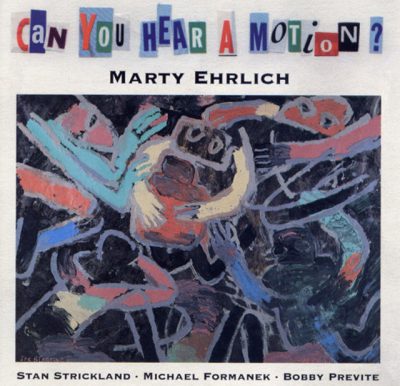 Marty Ehrlich - Can You Hear A Motion (1994)