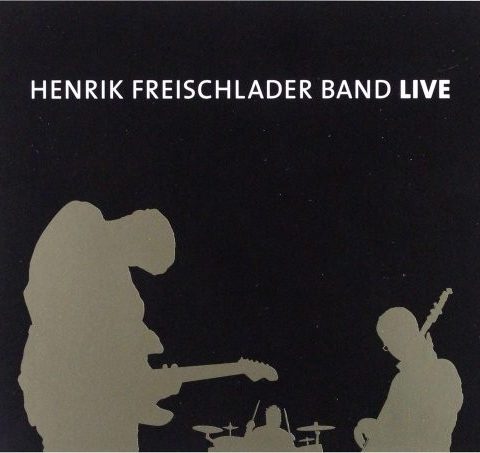 Henrik Freischlader Band - Live (2008)