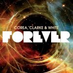 Chick Corea, Stanley Clarke, Lenny White - Forever (2011)