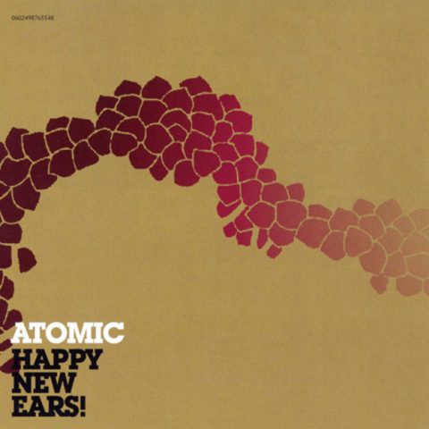 Atomic - Happy New Ears! (2006)