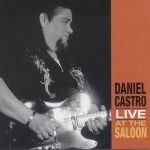 Daniel Castro - Live At The Saloon (2003/2009)