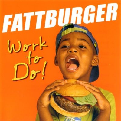 Fattburger - Work To Do! (2004)