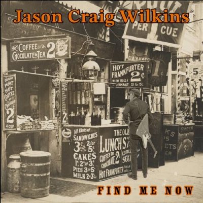 Jason Craig Wilkins - Find Me Now (2024)