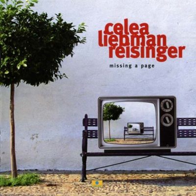 Jean-Paul Celea, David Liebman, Wolfgang Reisinger - Missing a Page (1999