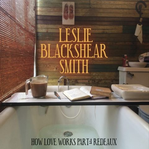 Leslie Blackshear Smith - How Love Works, Pt.1: Redeaux (2015)