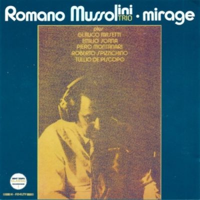 Romano Mussolini Trio - Mirage (1974/1997)
