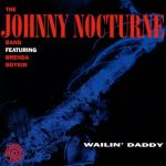 The Johnny Nocturne Band - Wailin' Daddy (1992)