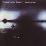 Tomasz Stanko Quartet - Suspended Night (2003)