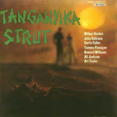 Wilbur Harden & John Coltrane - Tanganyika Strut (1958/1991)