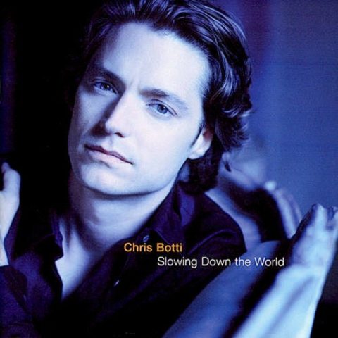 Chris Botti - Slowing Down the World (1999)