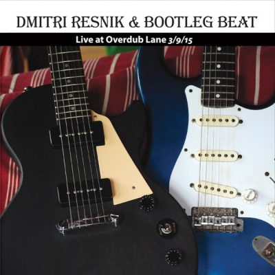 Dmitri Resnik & Bootleg Beat - Live At Overdub Lane (2015)
