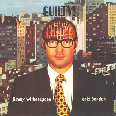 Eric Burdon, Jimmy Witherspoon - Guilty! (2012)