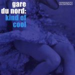 Gare du Nord - Kind of Cool (2003)