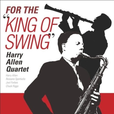 Harry Allen Quartet - For The King Of Swing (2009)