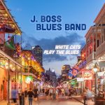J. Boss Blues Band - White Cats Play The Blues (2024)