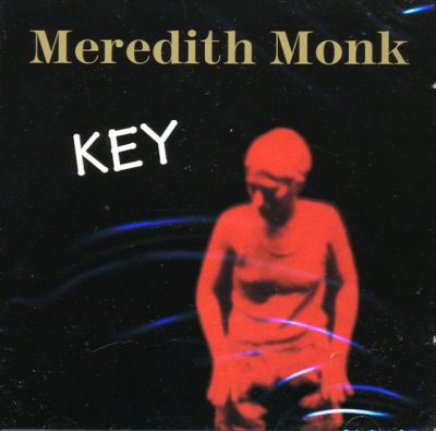 Meredith Monk - Key (1995)