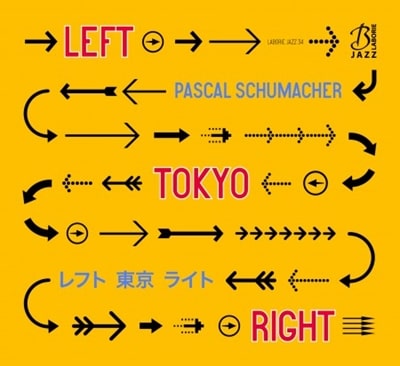 Pascal Schumacher - Left Tokyo Right (2015)