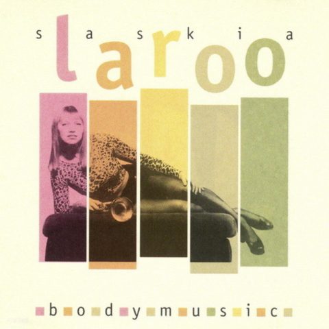 Saskia Laroo - Bodymusic (1999)
