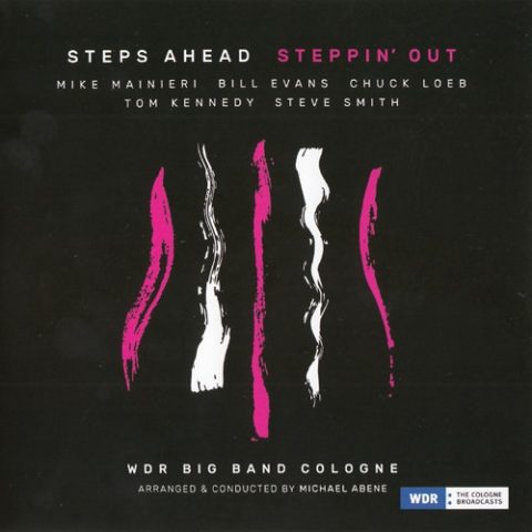 Steps Ahead / WDR Big Band Cologne - Steppin' Out (2016)