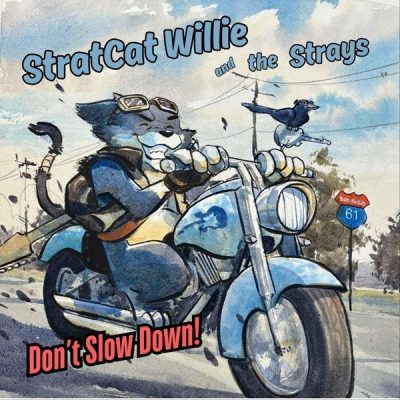 Stratcat Willie & The Strays - Don't Slow Down! (2025)