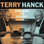 Terry Hanck - Grease to Gravy (2025)