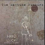 The Ragtime Rumours - Hard Luck 2017-2020 (2024)