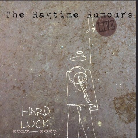 The Ragtime Rumours - Hard Luck 2017-2020 (2024)