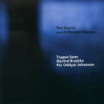 Trygve Seim, Øyvind Brække, Per Oddvar Johansen - The Source and Different Cikadas (2002)