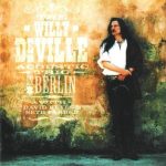Willy DeVille - The Willy Deville Acoustic Trio in Berlin (2002)