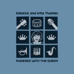 Galactic & Irma Thomas - Audience With the Queen (2025)