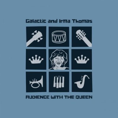 Galactic & Irma Thomas - Audience With the Queen (2025)
