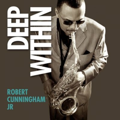 Robert Cunningham Jr. - Deep Within (2015)