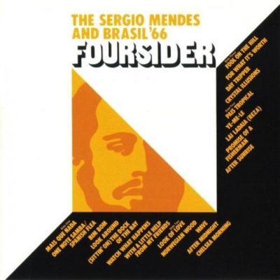 The Sergio Mendes and Brasil '66 - Four Sider (1972/1988)