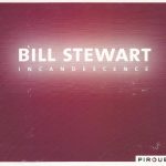 Bill Stewart - Incandescence (2008)