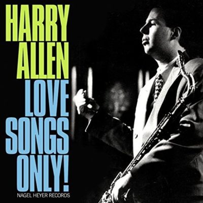 Harry Allen - Love Songs Only! (2013)