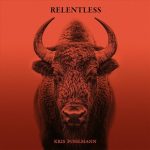 Kris Pohlmann - Relentless (2025)