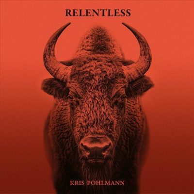 Kris Pohlmann - Relentless (2025)