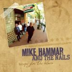 Mike Hammar and The Nails - Recipe For The Blues (2010)
