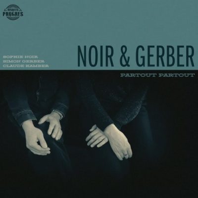 Noir & Gerber - Partout Partout (2025)