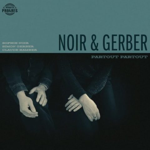 Noir & Gerber - Partout Partout (2025)