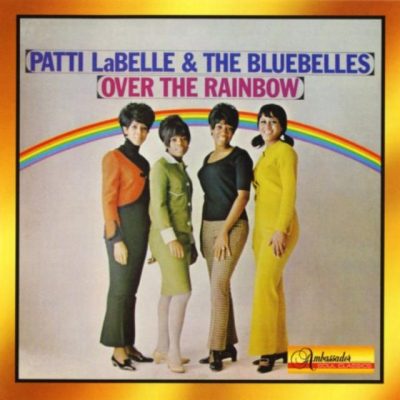 Patti Labelle & The Bluebelles - Over The Rainbow (1966/2017)