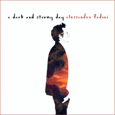 Alessandro Fadini - A Dark And Stormy Day (2016)
