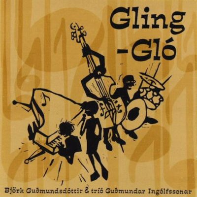 Björk Guðmundsdóttir & Tríó Guðmundar Ingólfssonar - Gling-Glo (1990)