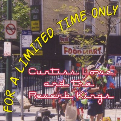 Curtiss Lowe & The Reverb Kings - For a Limited Time Only (2015)
