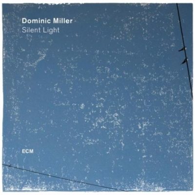 Dominic Miller - Silent Light (2017)