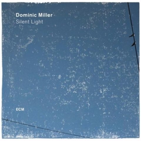 Dominic Miller - Silent Light (2017)