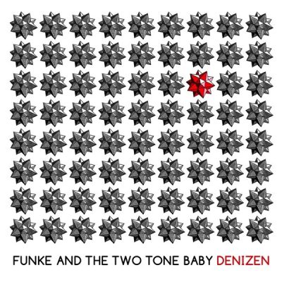 Funke And The Two Tone Baby - Denizen (2018)