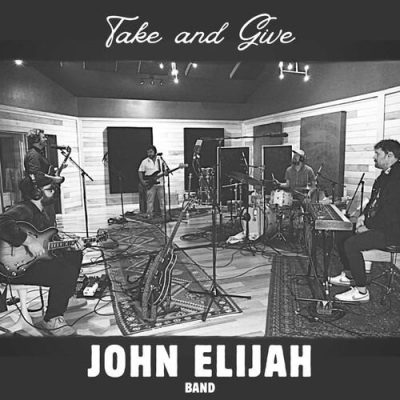 John Elijah Band - Take and Give (2025)